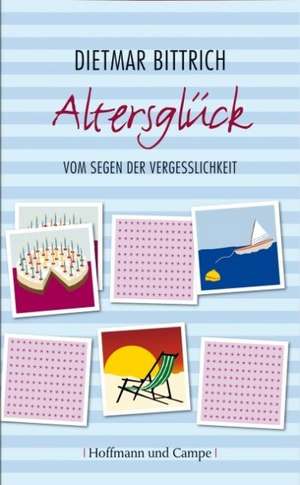 Altersglück de Dietmar Bittrich