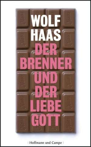 Der Brenner und der liebe Gott de Wolf Haas