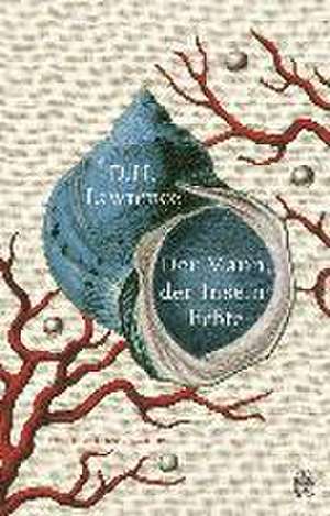 Der Mann, der Inseln liebte de David Herbert Lawrence