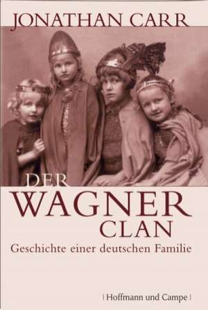 Der Wagner-Clan de Jonathan Carr