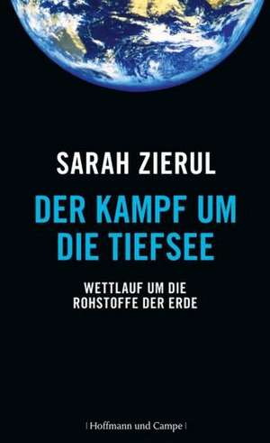 Der Kampf um die Tiefsee de Sarah Zierul