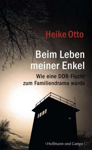 Beim Leben meiner Enkel de Heike Otto