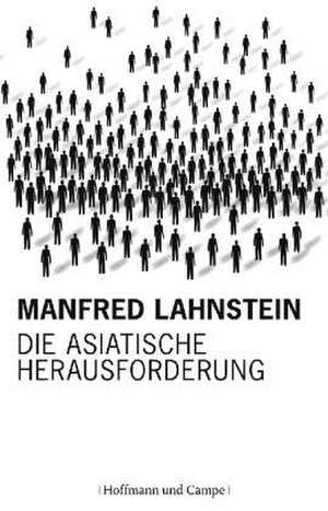 Die asiatische Herausforderung de Manfred Lahnstein