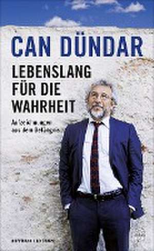 Lebenslang für die Wahrheit de Can Dündar