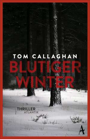 Blutiger Winter de Tom Callaghan