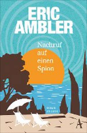 Nachruf auf einen Spion de Eric Ambler