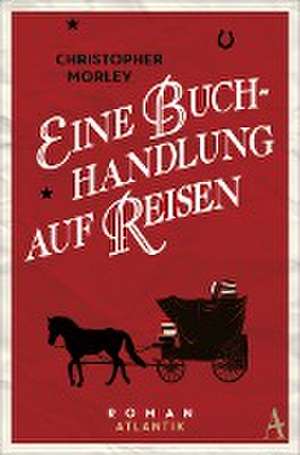 Eine Buchhandlung auf Reisen de Christopher Morley