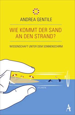 Wie kommt der Sand an den Strand? de Andrea Gentile