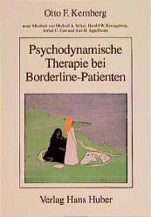 Psychodynamische Therapie bei Borderline-Patienten de Otto F. Kernberg