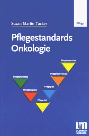 Pflegestandards in der Onkologie de Suzan Martin Tucker