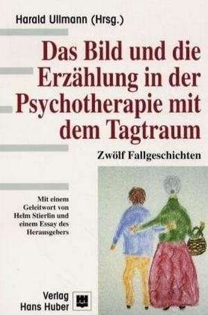 Das Bild und die Erzählung in der Psychotherapie mit dem Tagtraum de Harald Ullmann