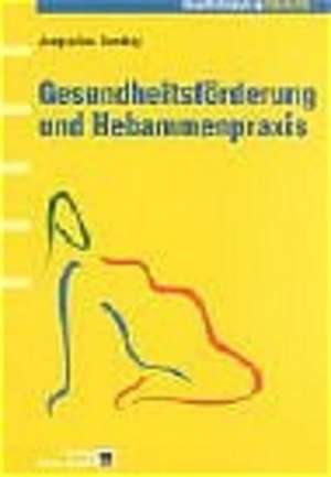 Gesundheitsförderung und Hebammenpraxis de Katja Stahl