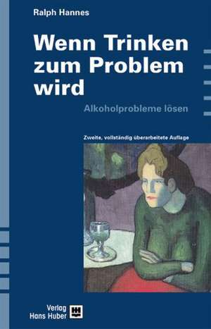 Wenn Trinken zum Problem wird de Ralph Hannes