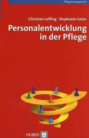 Personalentwicklung in der Pflege de Christian Loffing