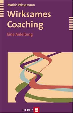 Wirksames Coaching de Mathis Wissemann