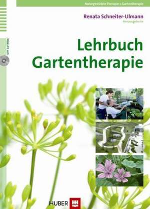 Lehrbuch Gartentherapie de Renata Schneiter-Ulmann