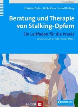 Beratung und Therapie von Stalking-Opfern de Christine Gallas