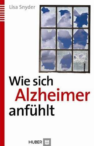 Wie sich Alzheimer anfühlt de Lisa Snyder