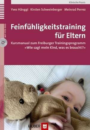 Feinfühligkeitstraining für Eltern de Yves Hänggi