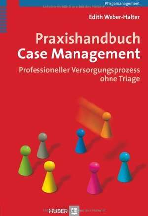 Praxishandbuch Case Management de Edith Weber-Halter