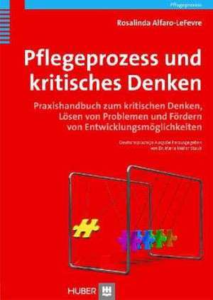 Pflegeprozess und kritisches Denken de Rosalinda Alfaro-LeFevre