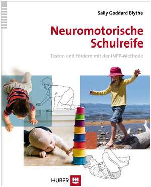 Neuromotorische Schulreife de Sally Goddard Blythe