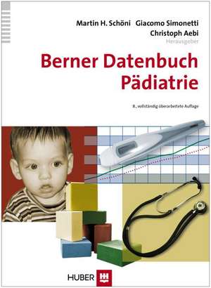 Berner Datenbuch Pädiatrie de Martin H. Schöni