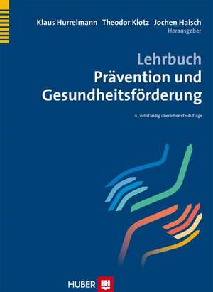 Lehrbuch Prävention und Gesundheitsförderung de Klaus Hurrelmann