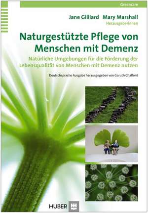 Naturgestützte Pflege von Menschen mit Demenz de Jane Gilliard