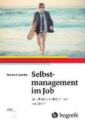 Selbstmanagement im Job de Denise Grauwiler