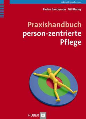 Praxishandbuch person-zentrierte Pflege de Helen Sanderson