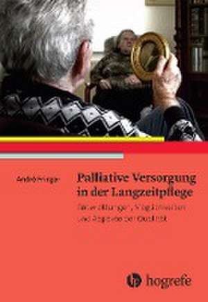 Palliative Versorgung in der Langzeitpflege de André Fringer