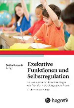 Exekutive Funktionen und Selbstregulation de Sabine Kubesch