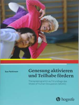 Genesung aktivieren und Teilhabe fördern de Sue Parkinson