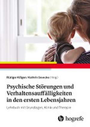 Psychische Störungen und Verhaltensauffälligkeiten in den ersten Lebensjahren de Rüdiger Kißgen