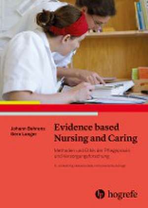 Evidence based Nursing and Caring de Johann Behrens