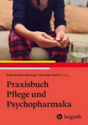 Praxisbuch Pflege und Psychopharmaka de Hilde Schädle-Deininger