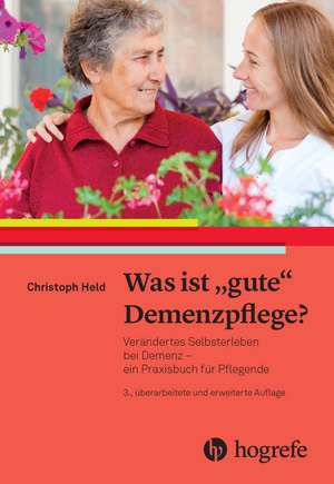 Was ist gute Demenzpflege? de Christoph Held