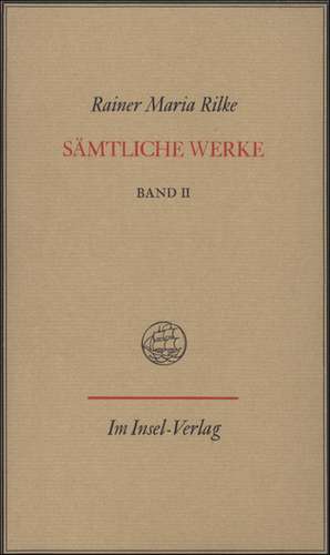 Sämtliche Werke 2 de Rainer Maria Rilke