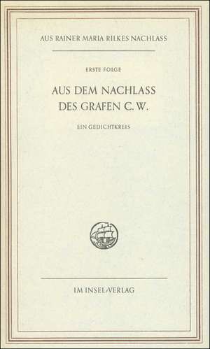 Aus dem Nachlaß des Grafen C. W de Rainer Maria Rilke