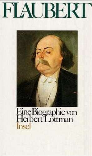 Flaubert de Herbert Lottman