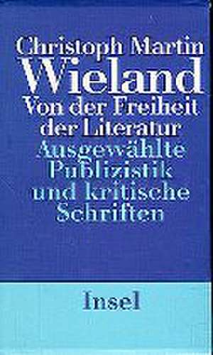 Von der Freiheit der Literatur de Wolfgang Albrecht