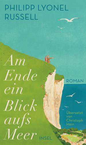 Am Ende ein Blick aufs Meer de Philipp Lyonel Russell