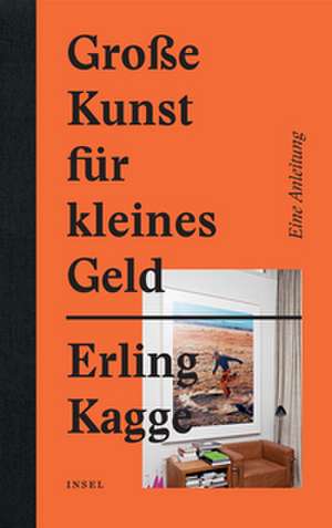 Große Kunst für kleines Geld de Erling Kagge