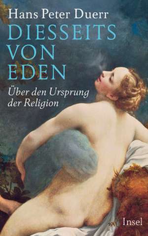 Diesseits von Eden de Hans Peter Duerr