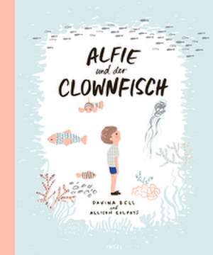 Alfie und der Clownfisch de Davina Bell