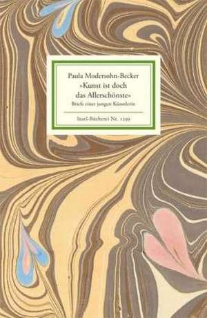 »Kunst ist doch das Allerschönste« de Paula Modersohn-Becker