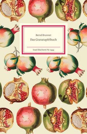 Das Granatapfelbuch de Bernd Brunner