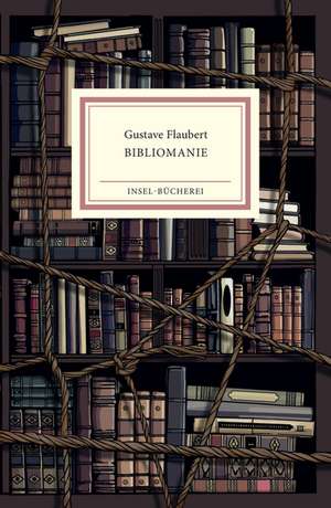 Bibliomanie de Gustave Flaubert