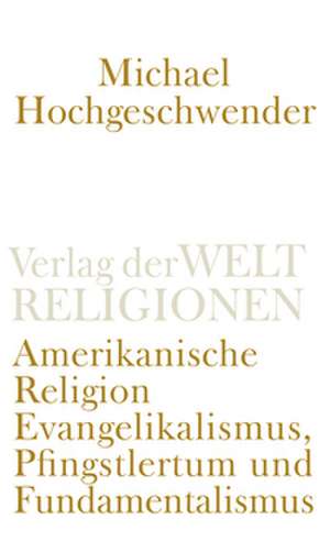 Amerikanische Religion de Michael Hochgeschwender